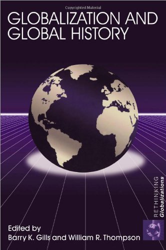 Globalization And Global History Rethinking Globalizations 1st Edition Barry Gills