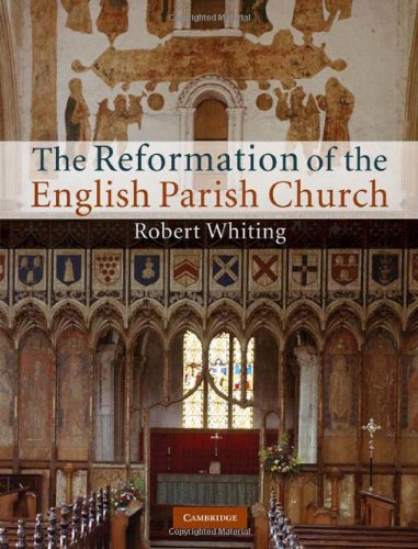 The Reformation Of The English Parish Church 1st Edition Whiting Robert