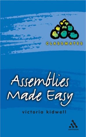 Assemblies Made Easy Classmates Victoria Kidwell