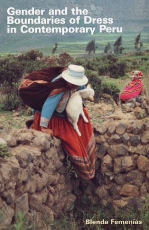 Gender And The Boundaries Of Dress In Contemporary Peru Blenda Femenías
