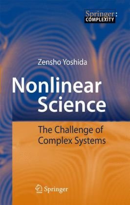 Nonlinear Science The Challenge Of Complex Systems 1st Edition Zensho Yoshida Auth