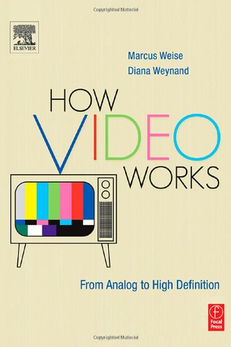 How Video Works Marcus Weise Diana Weynand