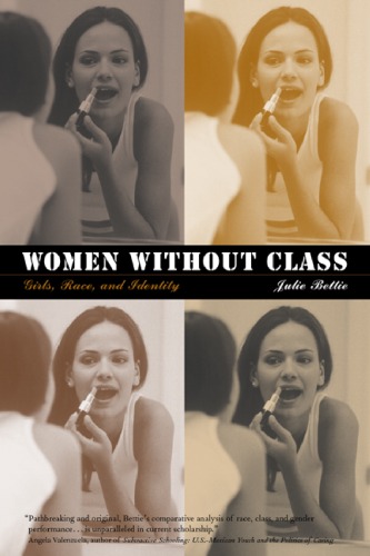 Women Without Class Girls Race And Identity 1st Edition Julie Bettie