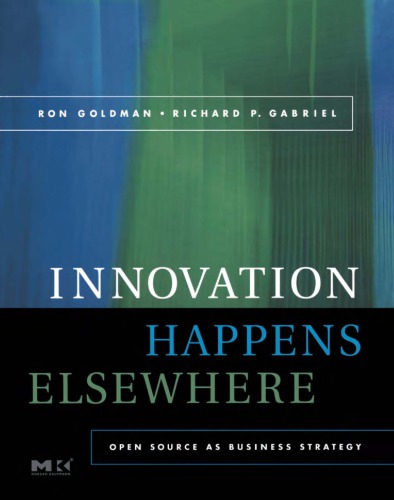 Innovation Happens Elsewhere Open Source As Business Strategy Ron Goldman