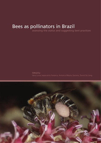Bees As Pollinators In Brazil Assessing The Status And Suggesting Best Practices Proceedings Of The Workshop On So Paulo Declaration On Pollinators Plus 5 Forum Held In So Paulo Brazil 27th 31st October 2003 Conservation International Brazil Ed By Vera Lucia Imperatrizfonseca