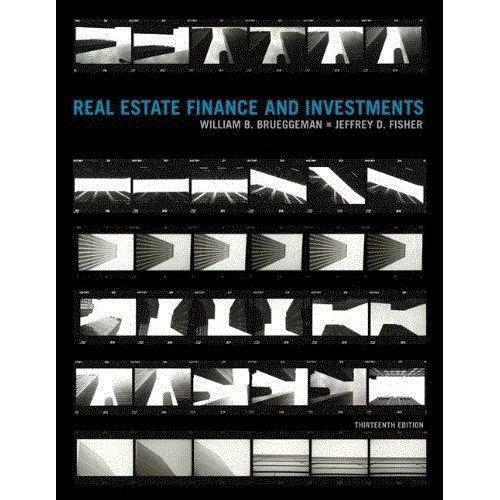 Real Estate Finance And Investments By Brueggeman Fisher 13th Thirteenth Edition 13th William Brueggeman And Jeffrey Fisher
