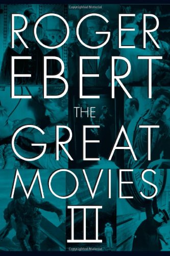 The Great Movies Iii University Of Chicago Press 2010 1st Ed Roger Ebert Ebert