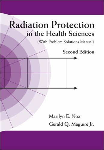 Radiation Protection In The Health Sciences With Problem Solutions Manual 2nd Edition Marilyn E Noz