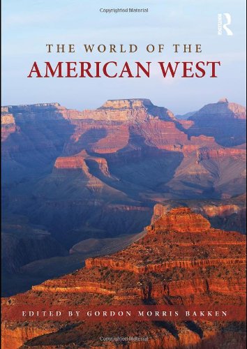 The World Of The American West 1st Edition Gordon Morris Bakken