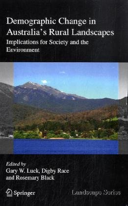 Demographic Change In Australias Rural Landscapes Implications For Society And The Environment 1st Edition Digby Race