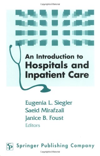 An Introduction To Hospitals And Inpatient Care 1st Edition Eugenia L Siegler