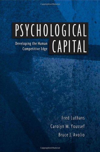 Psychological Capital Developing The Human Competitive Edge Fred Luthans Carolyn M Youssef Bruce J Avolio