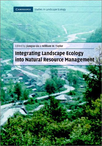 Integrating Landscape Ecology Into Natural Resource Management Jianguo Liu