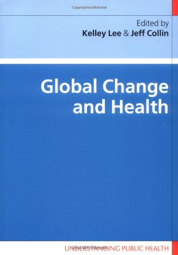 Global Change And Health Understanding Public Health 1st Edition Kelley Lee