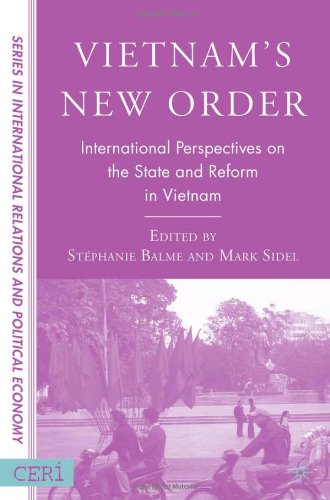 Vietnams New Order International Perspectives On The State And Reform In Vietnam Sciences Po Series In International Relations And Political Economy Stephanie Balme