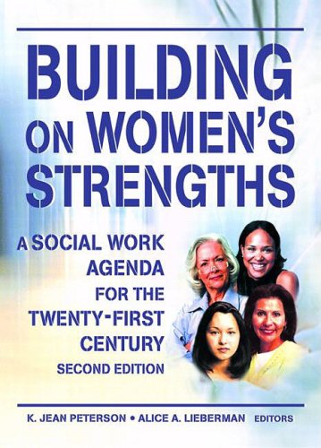 Building On Womens Strengths A Social Work Agenda For The Twentyfirst Century 2nd Edition K Jean Peterson