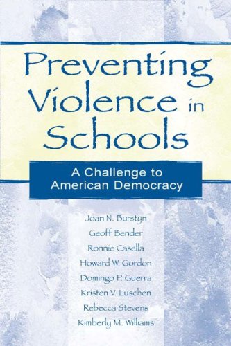 Preventing Violence In Schools A Challenge To American Democracy 1st Edition Joan N Burstyn