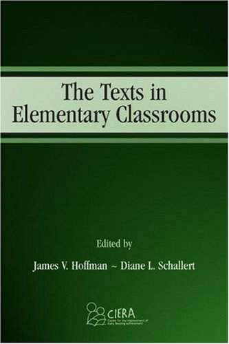 The Texts In Elementary Classrooms Center For The Improvement Of Early Reading Achievement Ciera Series 1st Edition James V Hoffman