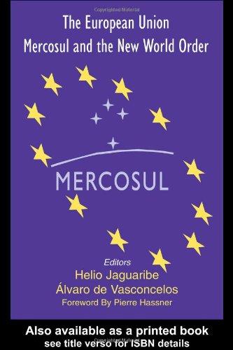 The European Union Mercosul And The New World Order 1st Edition Helio Jaguaribe