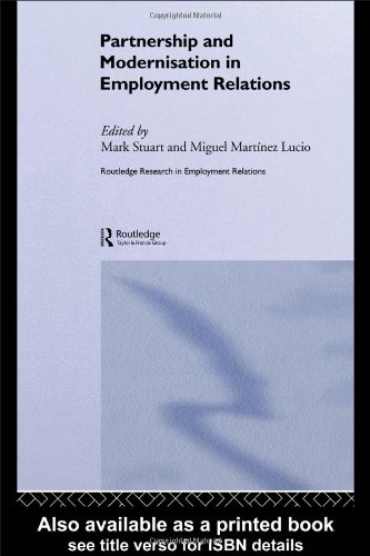 Partnership And Modernisation In Employment Relations Routledge Research In Employment Relations 1st Edition Mark Stuart