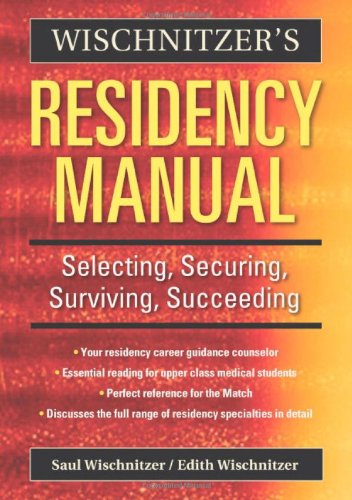 Wischnitzers Residency Manual Selecting Securing Surviving Succeeding 1st Edition Saul Wischnitzer