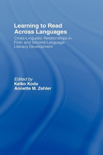 Learning To Read Across Languages Crosslinguistic Relationships In First And Secondlanguage Literacy Development 1st Edition Keiko Koda