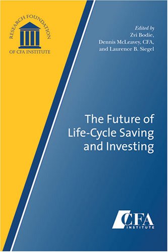 The Future Of Lifecycle Saving And Investing Zvi Bodie