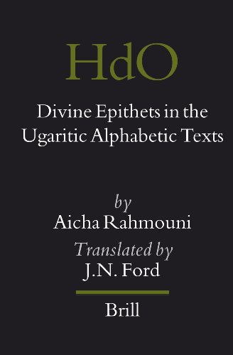 Divine Epithets In The Ugaritic Alphabetic Texts Handbook Of Oriental Studies Handbuch Der Orientalistik Aicha Rahmouni Translated By Jn Ford