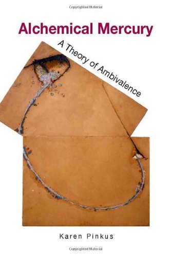 Alchemical Mercury A Theory Of Ambivalence Karen Pinkus