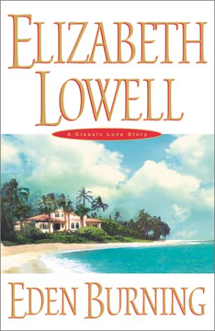 Eden Burning A Classic Love Story Elizabeth Lowell