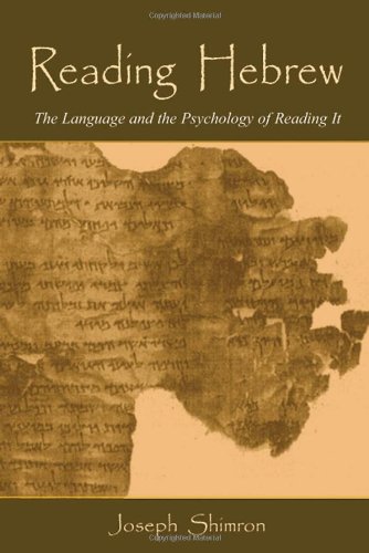 Reading Hebrew The Language And The Psychology Of Reading It Joseph Shimron