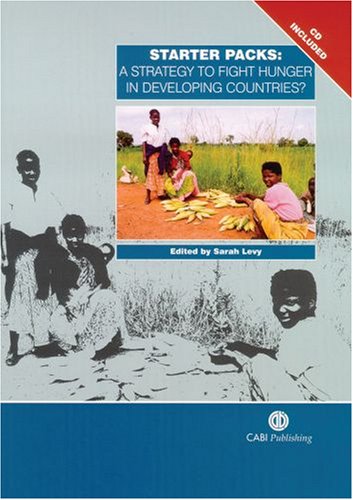 Starter Packs A Strategy To Fight Hunger In Developing Countries Cabi Publishing S Levy