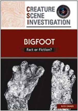 Bigfoot Fact Or Fiction Creature Scene Investigation Rick Emmer
