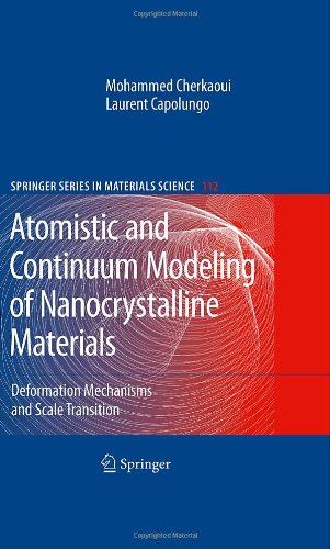 Atomistic And Continuum Modeling Of Nanocrystalline Materials Deformation Mechanisms And Scale Transition 1st Edition Mohammed Cherkaoui