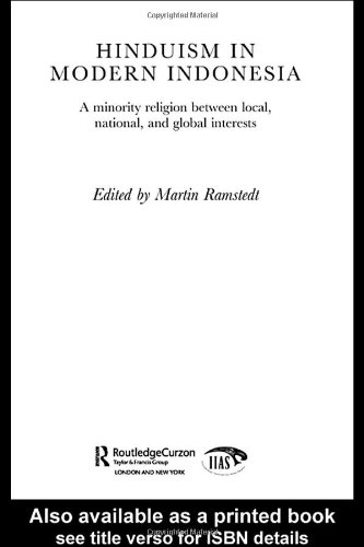 Hinduism In Modern Indonesia A Minority Religion Between Local National And Global Interests Martin Ramstedt