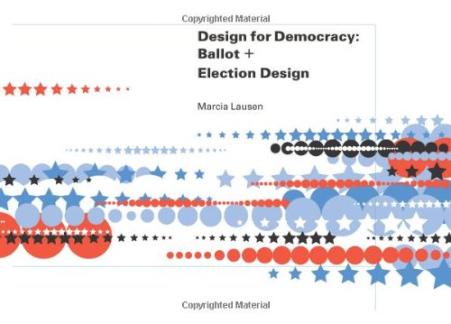 Design For Democracy Ballot And Election Design Marcia Lausen