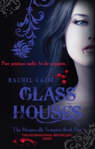 Glass Houses The Morganville Vampires Book 1 Paperback Rachel Caine