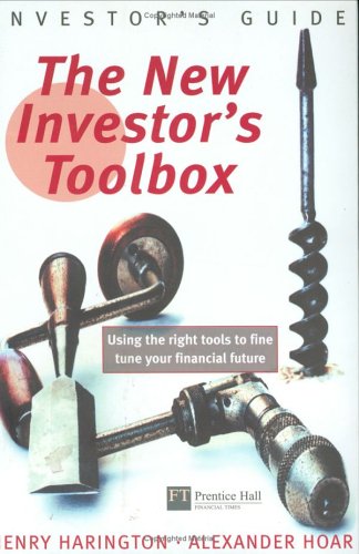 New Investors Toolbox Using The Right Tools To Fine Tune Your Financial Future Investors Guide First Edition Henry Harington