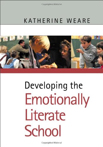 Developing The Emotionally Literate School Pcp Professional Katherine Weare