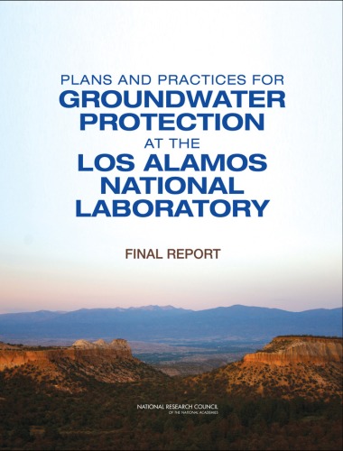 Plans And Practices For Groundwater Protection At The Los Alamos National Laboratory Final Report National Research Council