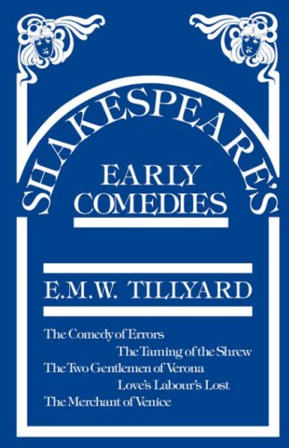 Shakespeares Early Comedies Eustace M Tillyard