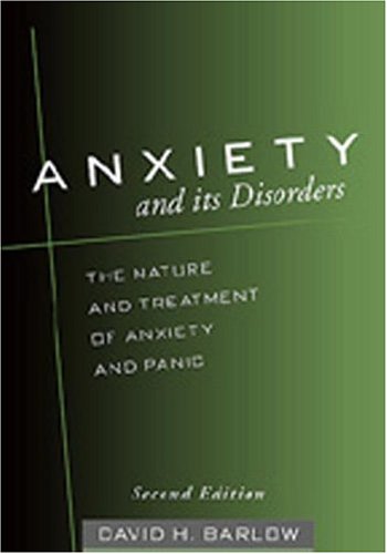 Anxiety And Its Disorders The Nature And Treatment Of Anxiety And Panic 2nd Edition 2nd Edition David H Barlow