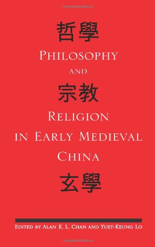 Philosophy And Religion In Early Medieval China S U N Y Series In Chinese Philosophy And Culture Alan K L Chan