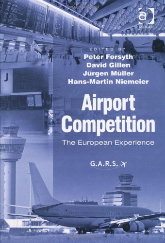 Airport Competition The European Experience Peter Forsyth David Gillen