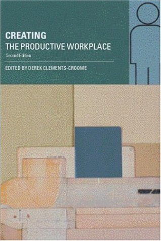 Creating The Productive Workplace 2006 2nd Edition Derek Clementscroome