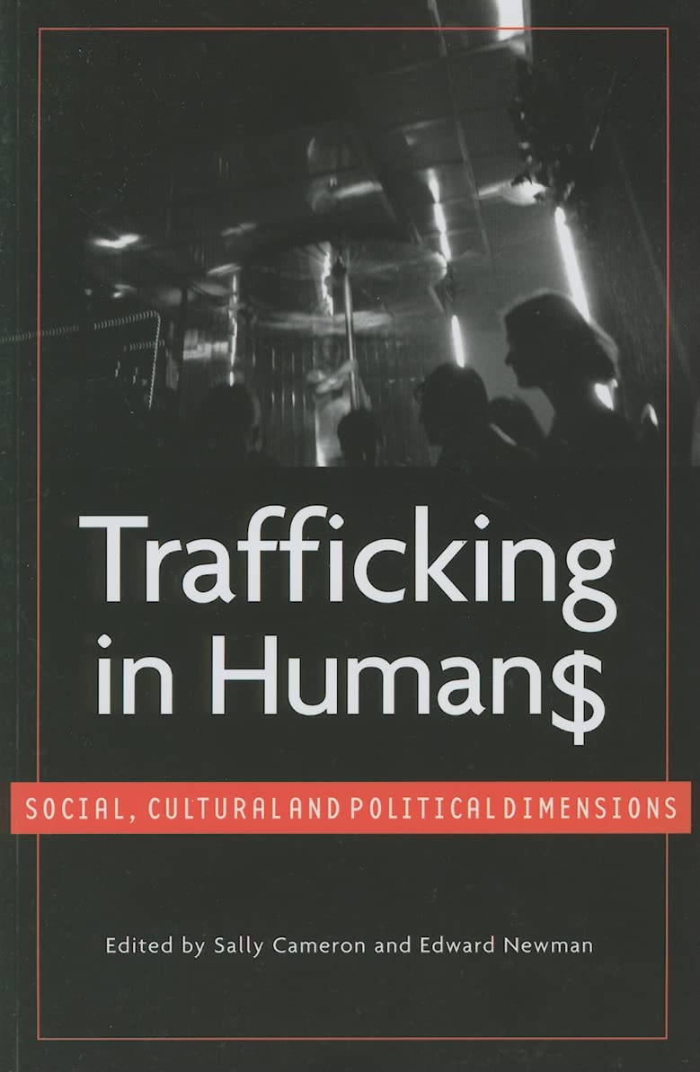 Trafficking In Humans Social Cultural And Political Dimensions Sally Cameron