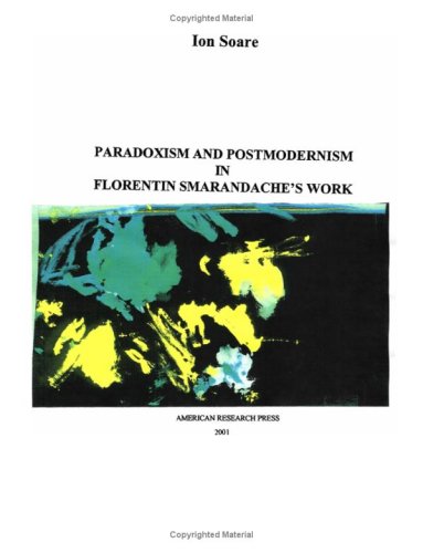 Paradoxism And Postmodernism In Florentin Smarandaches Work Ion Soare