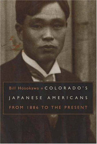 Colorados Japanese Americans From 1886 To The Present First Editionfull Number Line Bill Hosokawa