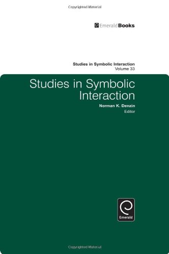 Studies In Symbolic Interaction Vol 33 Norman K Denzin Ed
