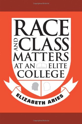 Race And Class Matters At An Elite College Elizabeth Aries